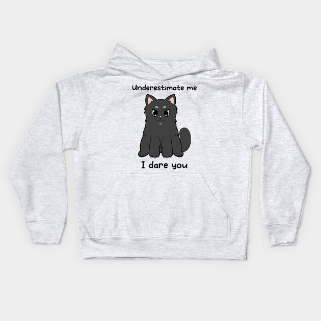 Underestimate me, I dare you Kids Hoodie by JTnBex